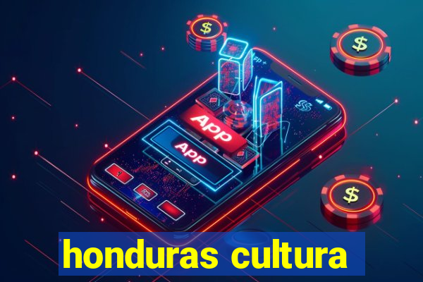 honduras cultura